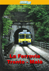 La ferrovia Trento - Malè